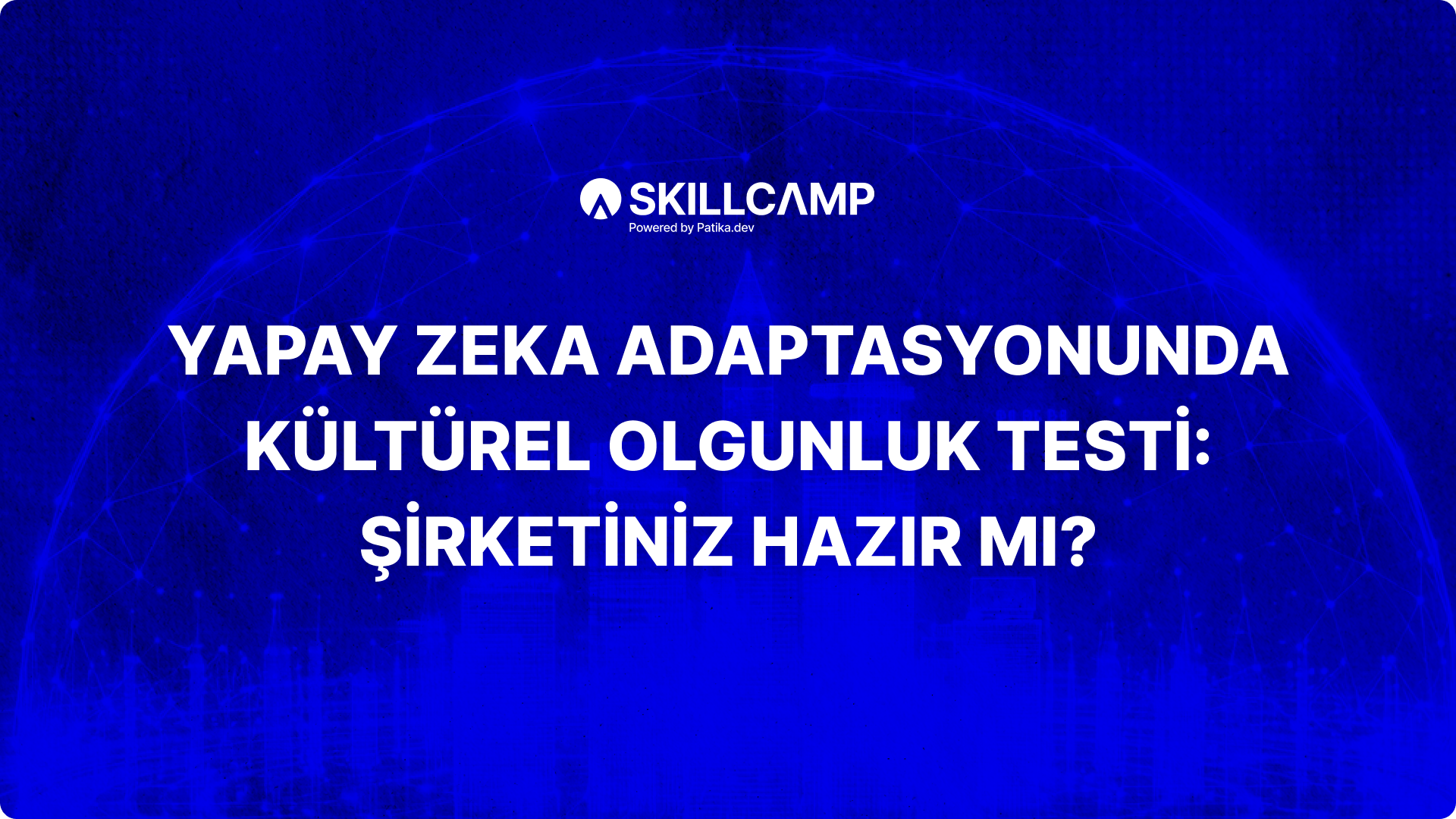 Yapay Zeka Adaptasyonunda Kültürel Olgunluk Testi: Şirketiniz Hazır mı?