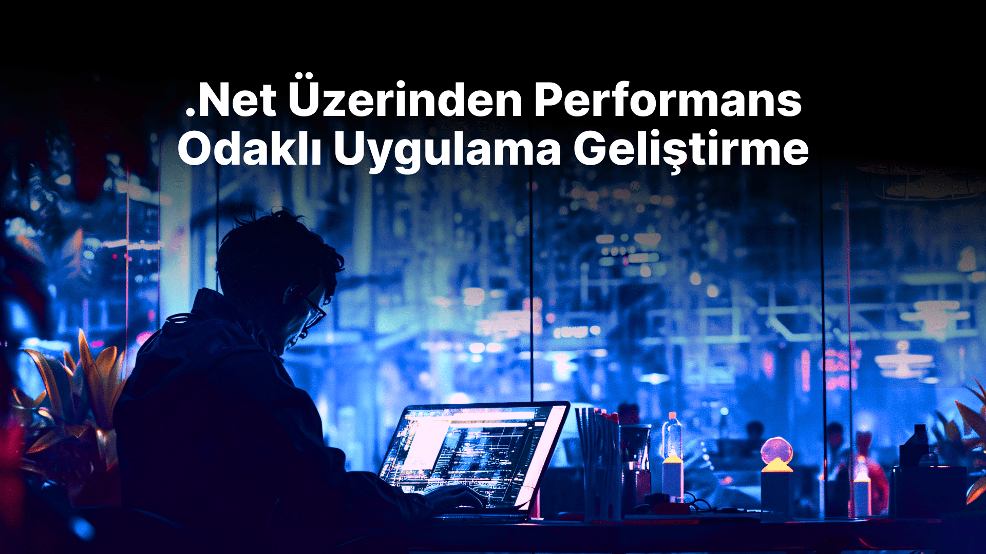 .NET üzerinden Performans Odaklı Web Uygulaması Geliştirme