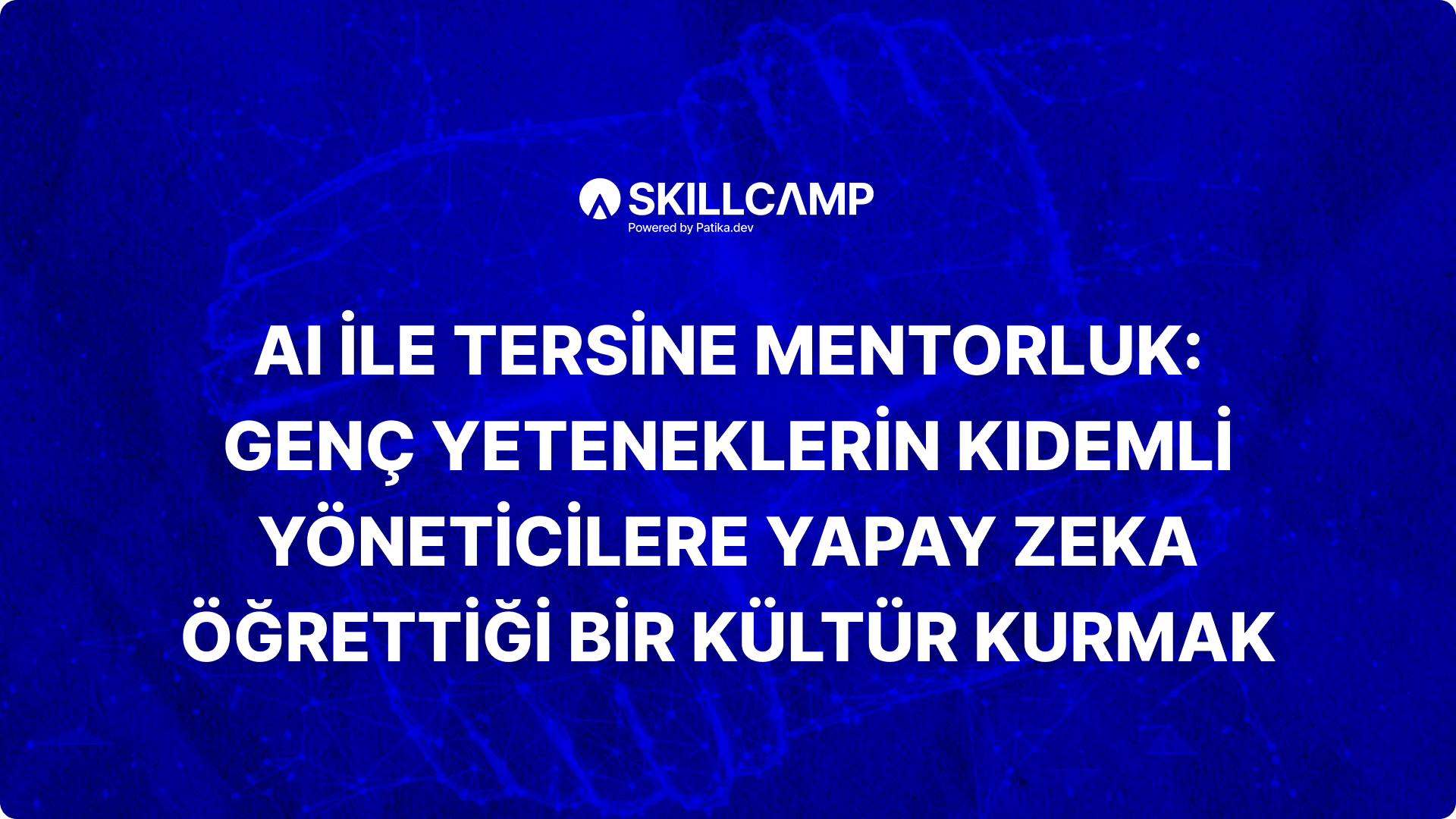 AI ile Tersine Mentorluk: Genç Yeteneklerin Kıdemli Yöneticilere Yapay Zeka Öğrettiği Bir Kültür Kurmak