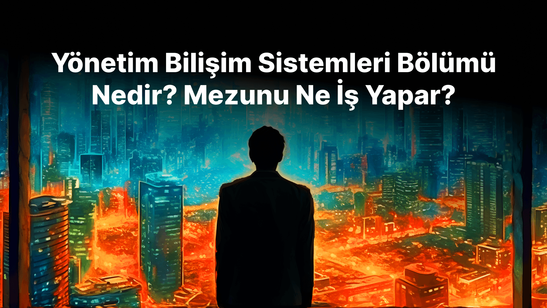 Yönetim Bilişim Sistemleri Bölümü Nedir? Mezunu Ne İş Yapar?