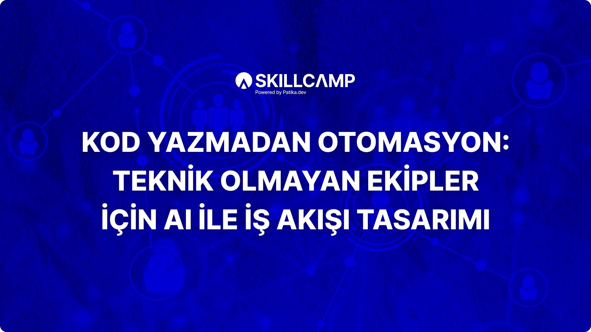 Kod Yazmadan Otomasyon: Teknik Olmayan Ekipler İçin AI ile İş Akışı Tasarımı