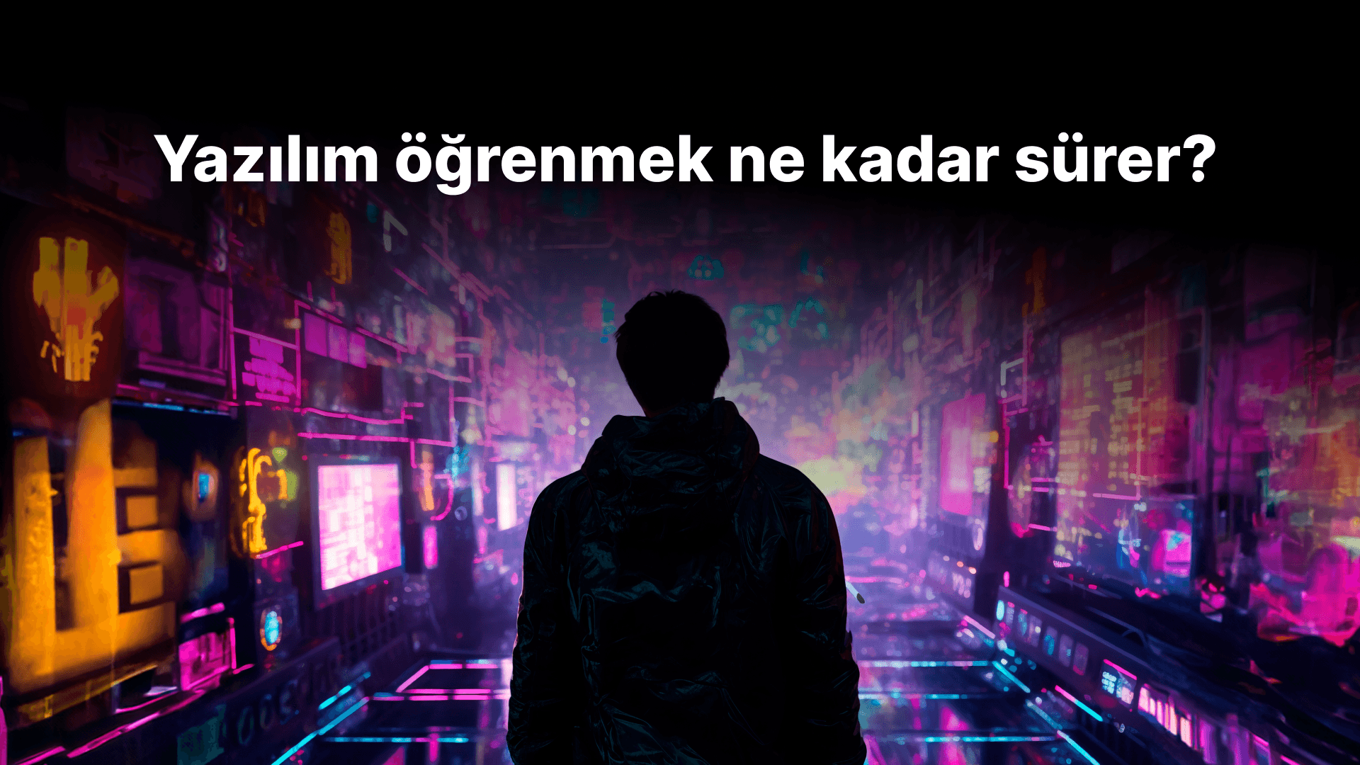 Sıfırdan Yazılım Öğrenme: Kodlama Öğrenmek Ne Kadar Sürer?