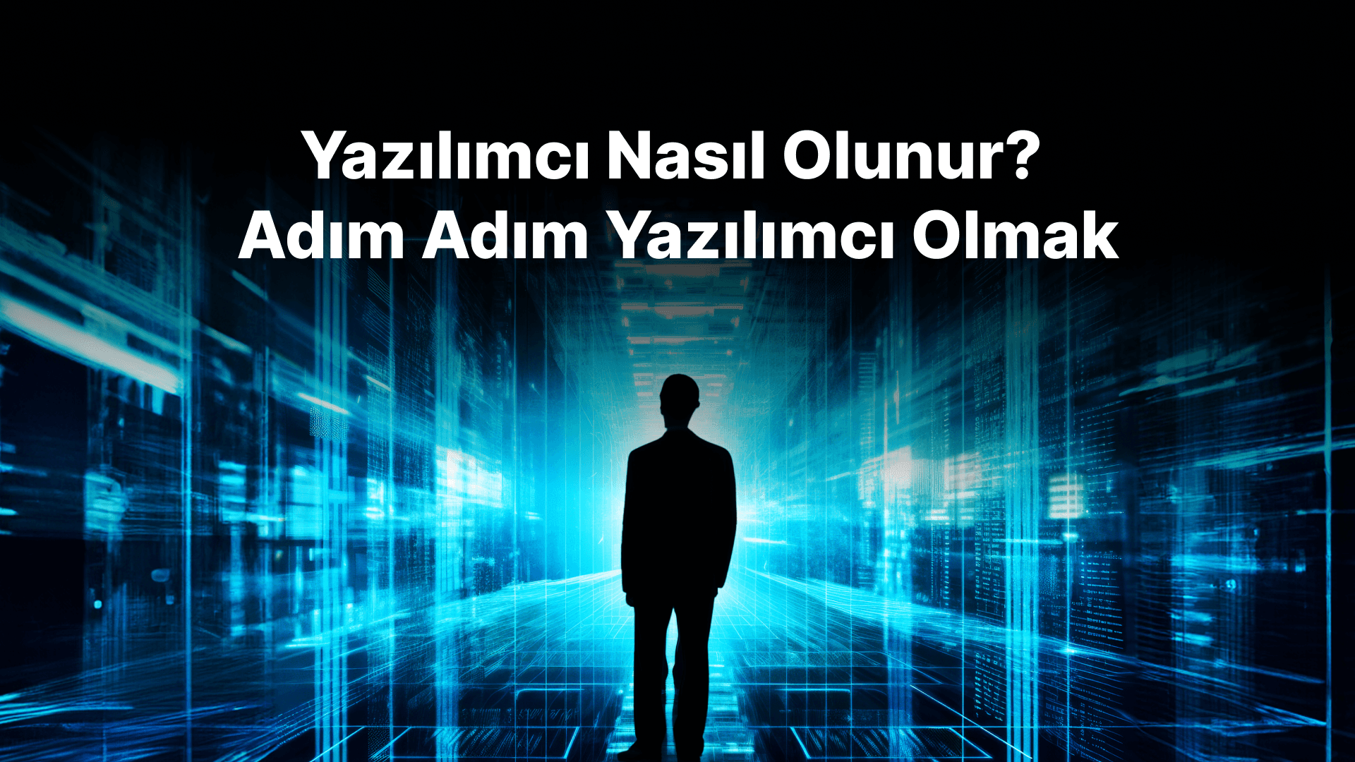 Yazılımcı Nasıl Olunur? | Adım Adım Yazılımcı Olmak