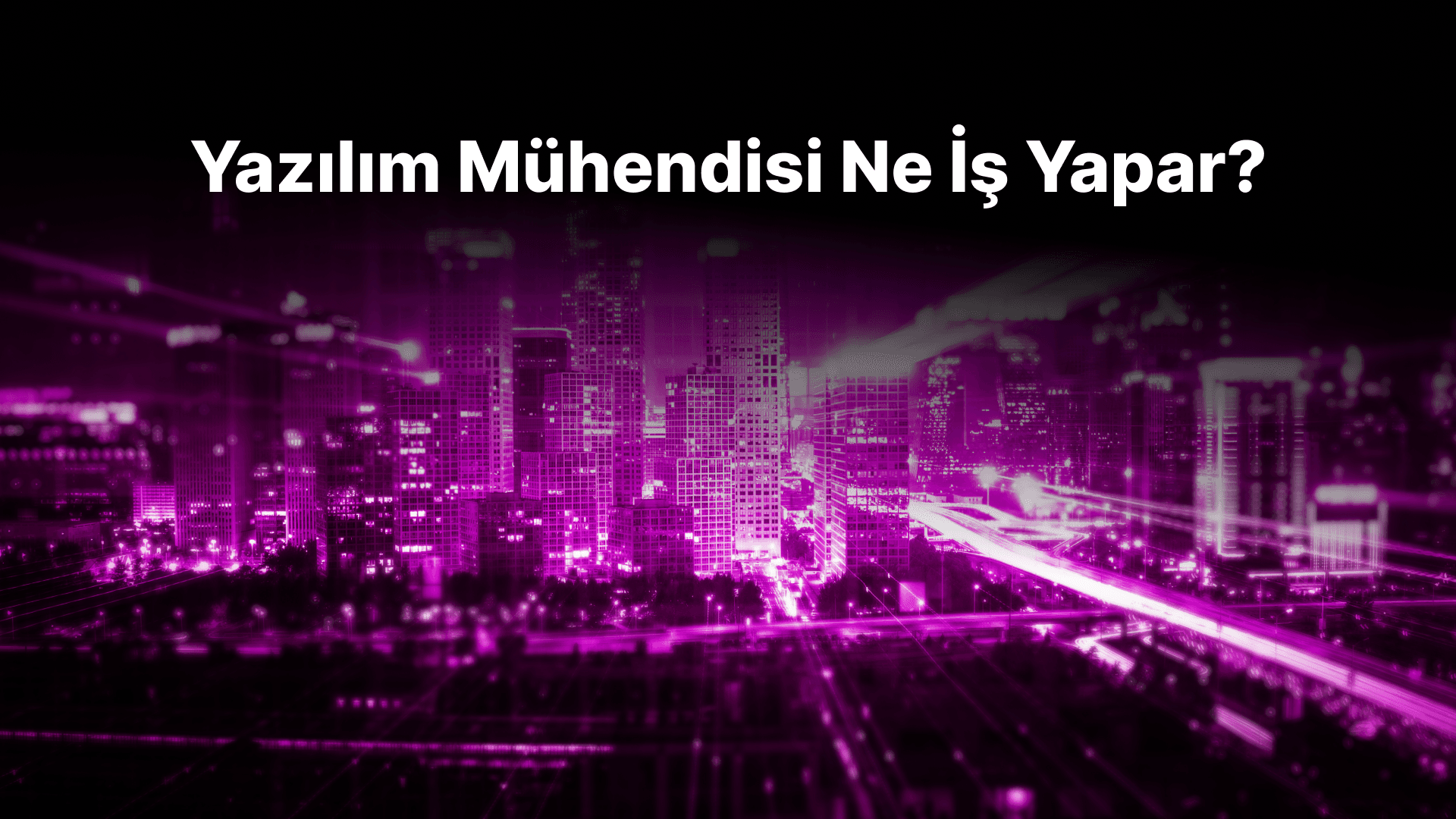 Yazılım Mühendisi Ne İş Yapar?