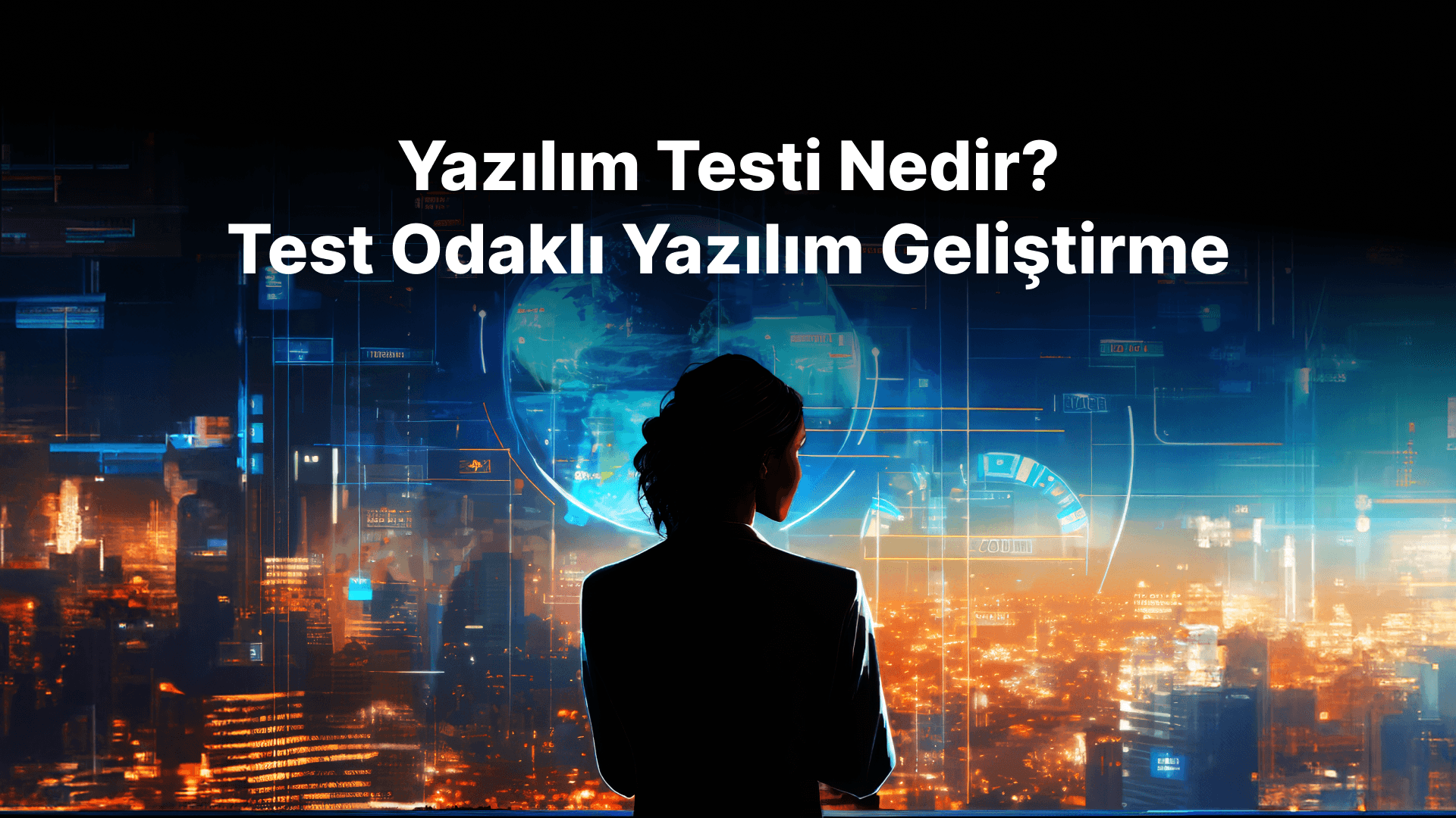 Yazılım Testi Nedir? Test Odaklı Yazılım Geliştirme